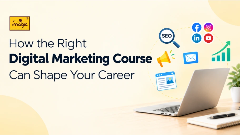 How the Right Digital Marketing Course Can Shape Your Career
